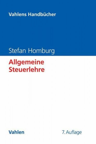 Homburg, Stefan Allgemeine Steuerlehre (Vahlens Handbücher der Wirtschafts- und Sozialwissenschaften)