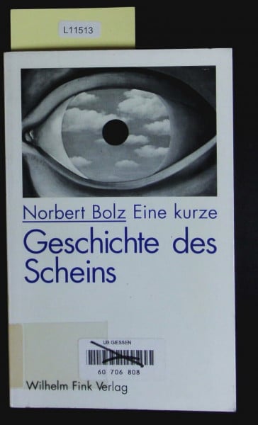 Bolz, Norbert Eine kurze Geschichte des Scheins
