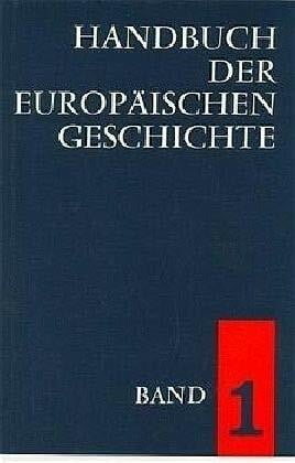 Theodor Schieffer Handbuch der europäischen Geschichte in 7 Bänden. Bd.1: Europa im Wandel von der Antike zum Mittelalter