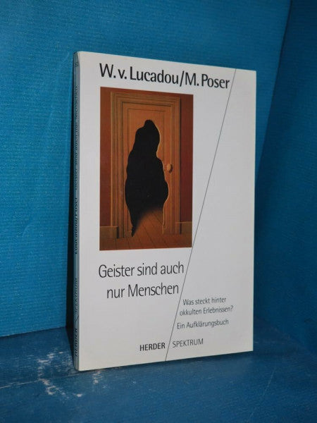 Lucadou, Walter von Geister sind auch nur Menschen