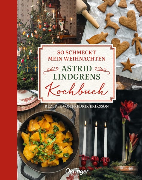 Lindgren, Astrid So schmeckt mein Weihnachten: Astrid Lindgrens Kochbuch | Reich bebildertes Kochbuch mit Rezepten, Geschichten und Bräuchen für die festliche Weihnachtszeit in Schweden (Astrid Lindgren Kochbücher)