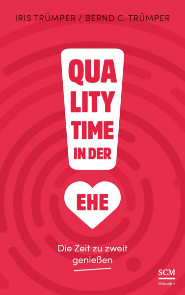 Trümper, Bernd C. Quality Time in der Ehe: Die Zeit zu zweit genießen (Quality Time, 2, Band 2)