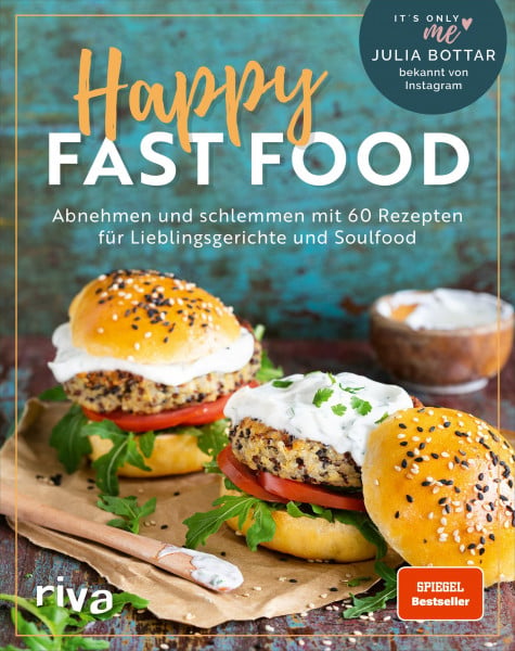 Bottar, Julia Happy Fast Food: Abnehmen und schlemmen mit 60 Rezepten für Lieblingsgerichte und Soulfood. Gewicht verlieren und halten mit Pommes, Chips, Lasagne, Burger, Brownies, Apple Crumble. Spiegel-Bestseller