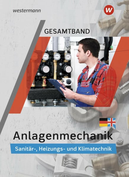 Wagner, Helmut Anlagenmechanik / Anlagenmechanik Gesamtband: Sanitär-, Heizungs- und Klimatechnik: Schülerband