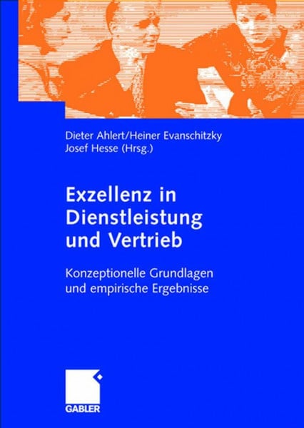 Evanschitzky, Heiner Exzellenz in Dienstleistung und Vertrieb. Konzeptionelle Grundlagen und empirische Ergebnisse