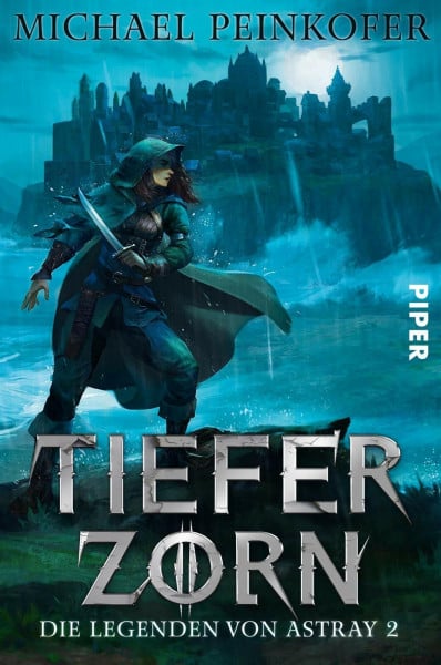 Peinkofer, Michael Tiefer Zorn (Die Legenden von Astray 2): Die Legenden von Astray 2