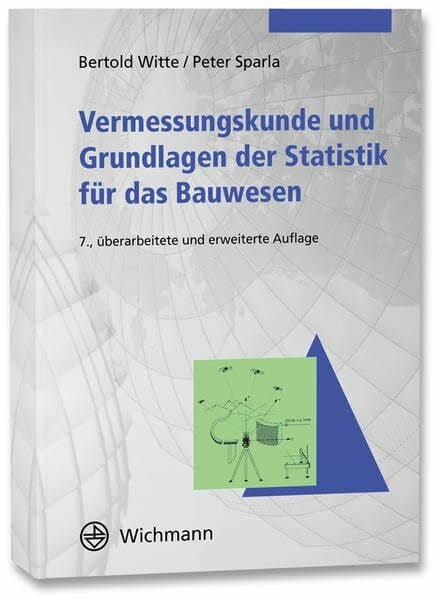 Witte, Bertold Vermessungskunde und Grundlagen der Statistik für das Bauwesen
