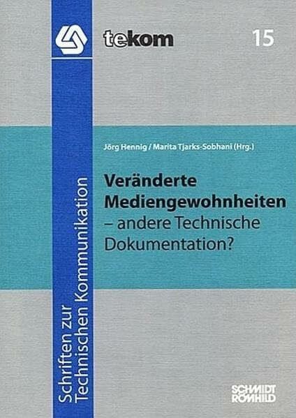 Tjarks-Sobhani, Marita Veränderte Mediengewohnheiten - andere Technische Dokumentation? (Schriften zur technischen Kommunikation)