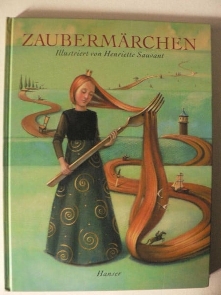 Sauvant, Henriette Zaubermärchen: Illustriert von Henriette Sauvant