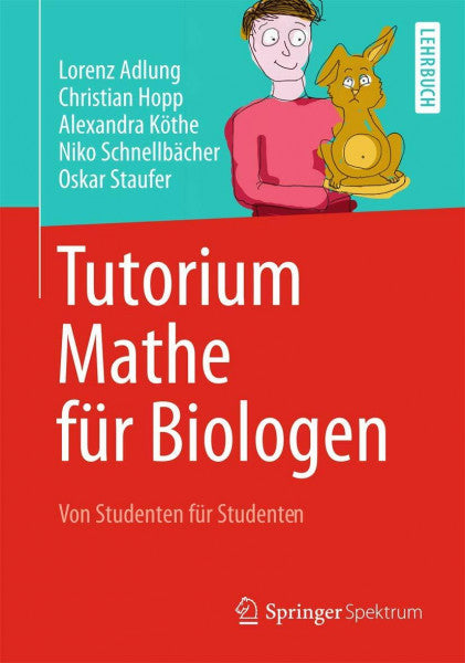 Adlung, Lorenz Tutorium Mathe für Biologen: Von Studenten für Studenten