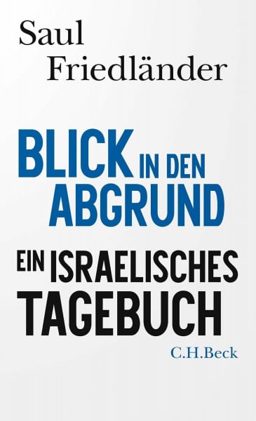 Friedländer, Saul Blick in den Abgrund: Ein israelisches Tagebuch
