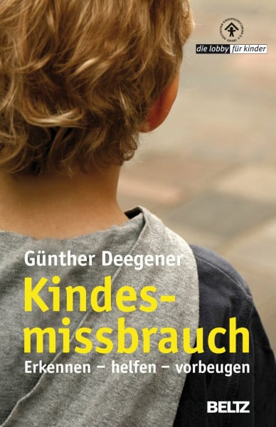 Deegener, Günther Kindesmissbrauch - Erkennen, helfen, vorbeugen (Ratgeber)