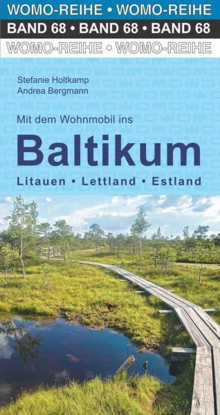 Holtkamp, Stefanie Mit dem Wohnmobil ins Baltikum: Litauen, Lettland, Estland (Womo-Reihe, Band 68)
