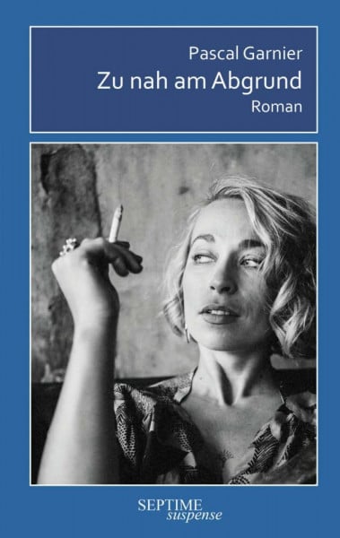 Garnier, Pascal Zu nah am Abgrund (Septime suspense)