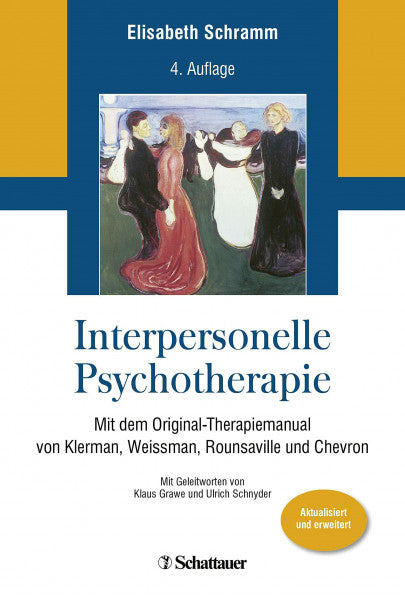 Schramm, Elisabeth Interpersonelle Psychotherapie: Mit dem Original-Therapiemanual von Klerman, Weissman, Rounsaville und Chevron