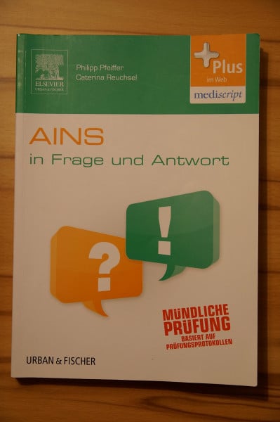 Pfeiffer, Philipp AINS In Frage und Antwort: Fragen und Fallgeschichten - mit Zugang zum Elsevier-Portal: Anästhesie, Intensivmedizin, Notfallmedizin, Schmerztherapie. ... d. Plus im Web (Zugang zum Elsevier-Portal)