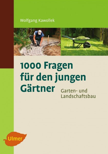 Kawollek, Wolfgang 1000 Fragen für den jungen Gärtner. Garten- und Landschaftsbau