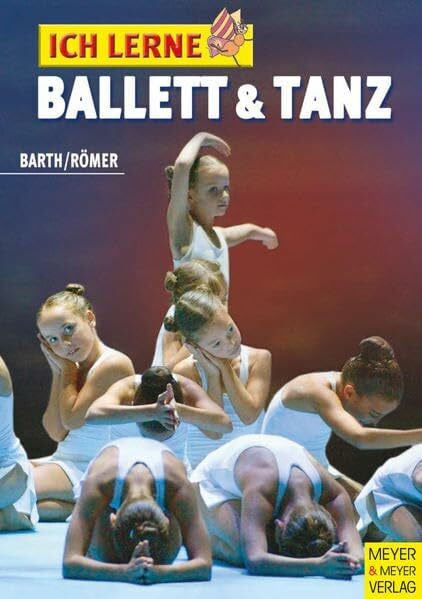 Römer, Sigrid Ich lerne Ballett und Tanz (Ich lerne, ich trainiere...)
