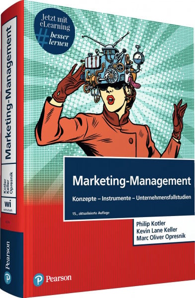 Kotler, Philip Marketing-Management. Mit eLearning-Zugang 'MyLab | Marketing-Management': Konzepte-Instrumente-Unternehmensfallstudien (Pearson Studium - Economic BWL)