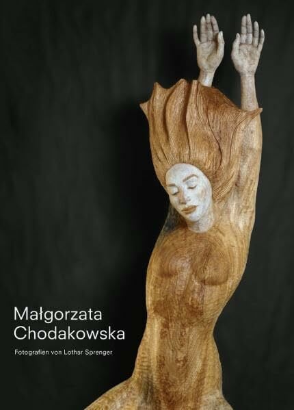 Chodakowska, Malgorzata Malgorzata Chodakowska: Skulpturen und Bildhauerei