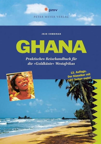 Jojo Cobbinah Ghana: Praktisches Reisehandbuch für die 'Goldküste' Westafrikas (Peter Meyer Reiseführer) (Peter Meyer Reiseführer / Landeskunde + Reisepraxis)