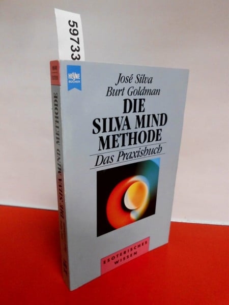 Goldman, Burt Die Silva Mind Methode, Das Praxisbuch