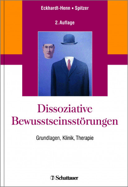 Eckhardt-Henn, Annegret Dissoziative Bewusstseinsstörungen: Grundlagen, Klinik, Therapie