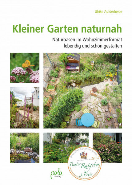 Aufderheide, Ulrike Kleiner Garten naturnah: Naturoasen im Wohnzimmerformat lebendig und schön gestalten