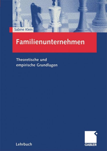Klein, Sabine Familienunternehmen: Theoretische und empirische Grundlagen