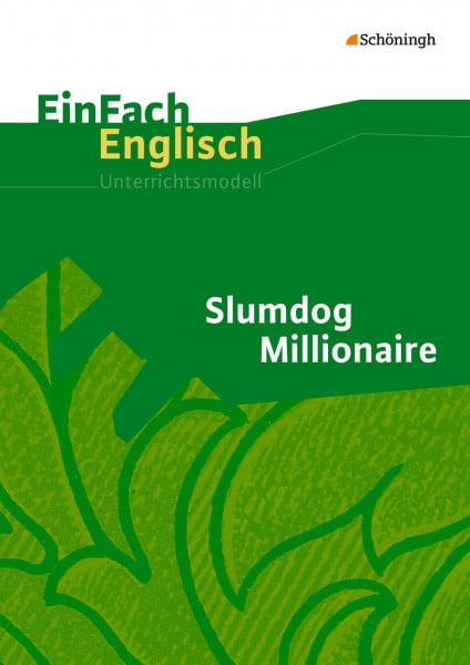 Rauschelbach, Lisa EinFach Englisch Unterrichtsmodelle. Unterrichtsmodelle für die Schulpraxis: EinFach Englisch Unterrichtsmodelle: Slumdog Millionaire: Filmanalyse