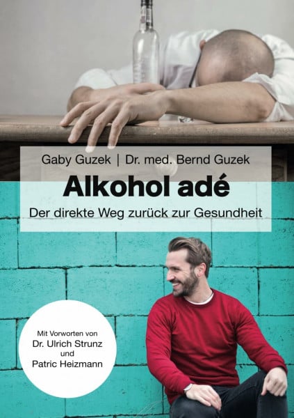 Guzek, Gaby Alkohol adé: Der direkte Weg zurück zur Gesundheit