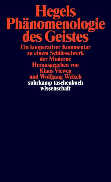 Vieweg, Klaus Hegels Phänomenologie des Geistes: Ein kooperativer Kommentar zu einem Schlüsselwerk der Moderne (suhrkamp taschenbuch wissenschaft)