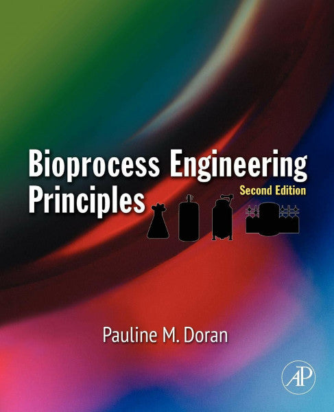 Doran Ph.D., Pauline M. Bioprocess Engineering Principles