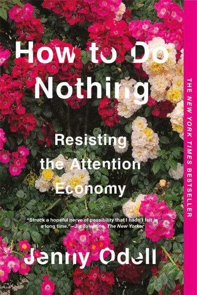Odell, Jenny How to Do Nothing: Resisting the Attention Economy