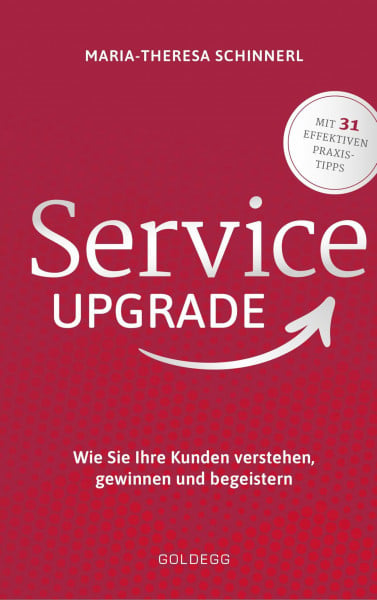 Schinnerl Service Upgrade: Wie Sie Ihre Kunden verstehen, gewinnen und begeistern