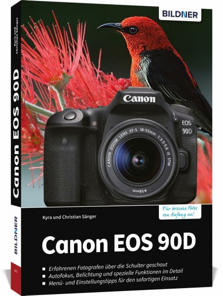Sänger, Dr. Kyra Canon EOS 90D: Das umfangreiche Praxisbuch zu Ihrer Kamera!