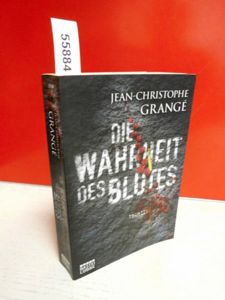 Grangé, Jean-Christophe Die Wahrheit des Blutes: Thriller