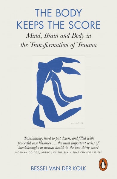 Kolk, Bessel van der The Body Keeps the Score: Brain, Mind, and Body in the Healing of Trauma