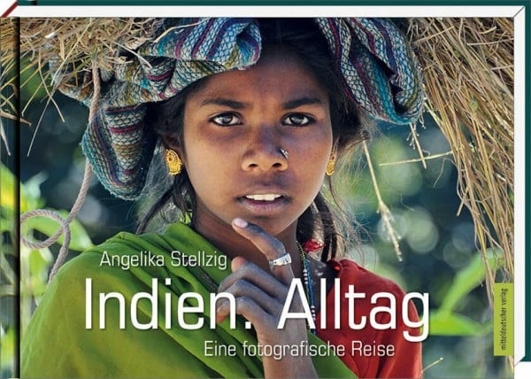 Stellzig, Angelika Indien. Alltag: Eine fotografische Reise