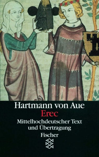 Hartmann von Aue Erec: Mittelhochdeutscher Text und Übertragung