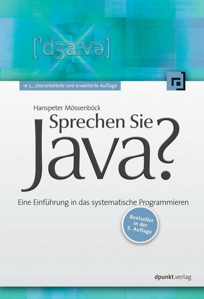 Mössenböck, Hanspeter Sprechen Sie Java?: Eine Einführung in das systematische Programmieren