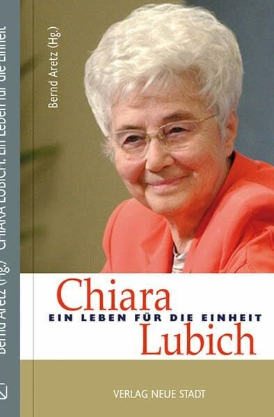 Aretz, Bernd Chiara Lubich: Ein Leben für die Einheit (Große Gestalten des Glaubens)