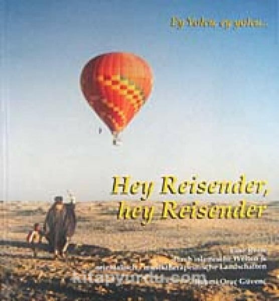 Güvenc, Rahmi Oruc Hey Reisender, hey Reisender