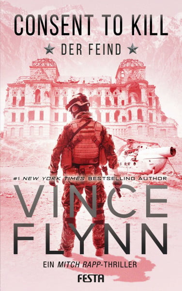 Flynn, Vince Consent to Kill - Der Feind: Thriller