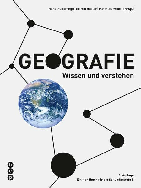 Hasler, Martin Geografie: Wissen und verstehen - Ein Handbuch für die Sekundarstufe II