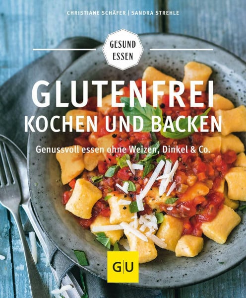 Schäfer, Christiane Glutenfrei kochen und backen: Genussvoll essen ohne Weizen, Dinkel & Co. | Expertenwissen und alltagstaugliche Rezepte bei Zöliakie und Glutenunverträglichkeit (GU Gesund essen)