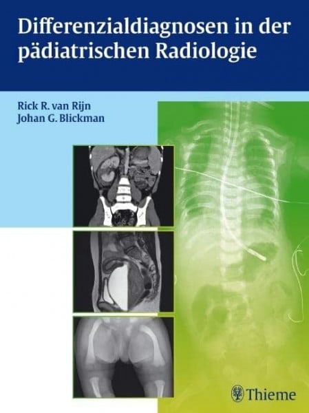 Van Rijn, Rick R. Differenzialdiagnosen in der pädiatrischen Radiologie