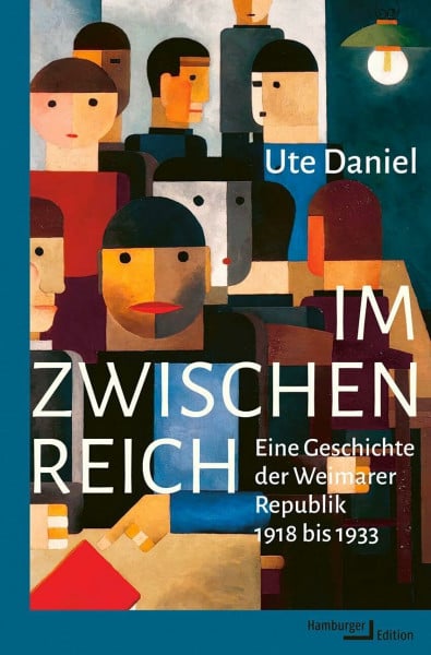 Daniel, Prof. Dr. Ute Im Zwischenreich: Eine Geschichte der Weimarer Republik 1918 bis 1933