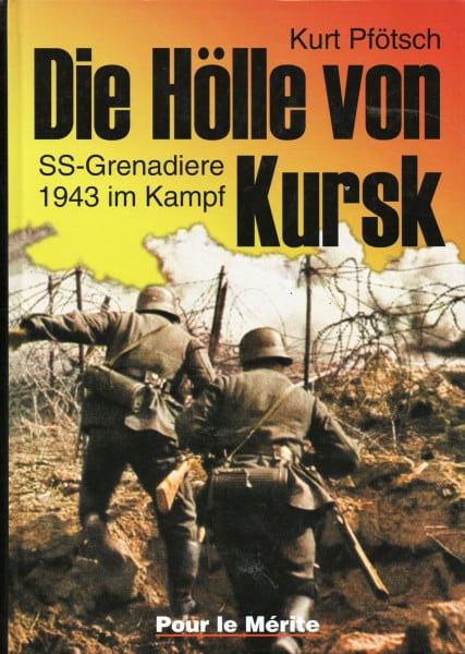 Pfötsch, Kurt Die Hölle von Kursk: SS-Grenadiere 1943 im Kampf
