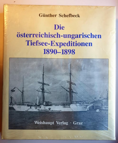 Schefbeck, Günther Die österreichisch-ungarischen Tiefsee-Expeditionen 1890-1898